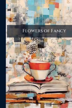Flowers of Fancy