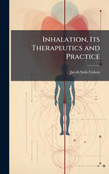 Inhalation Its Therapeutics and Practice
