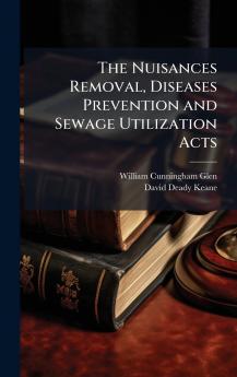Nuisances Removal Diseases Prevention and Sewage Utilization Acts