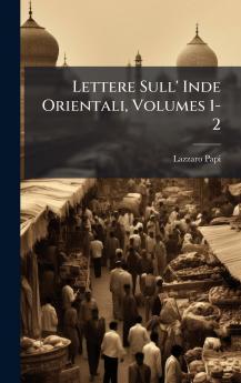 Lettere Sull' Inde Orientali Volumes 1-2