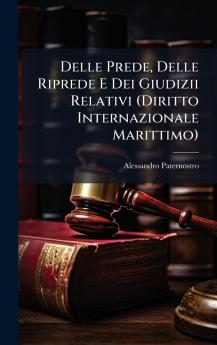 Delle Prede Delle Riprede E Dei Giudizii Relativi (Diritto Internazionale Marittimo)