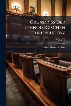 Grundriss Der Ethnologischen Jurisprudenz