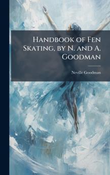 Handbook of Fen Skating by N. and A. Goodman