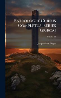 PatrologiÃ] Cursus Completus [Series GrÃ]ca]