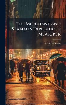 Merchant and Seaman's Expeditious Measurer