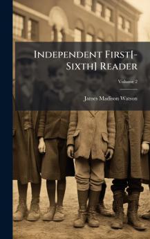 Independent First[-Sixth] Reader