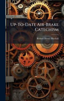 Up-To-Date Air-Brake Catechism