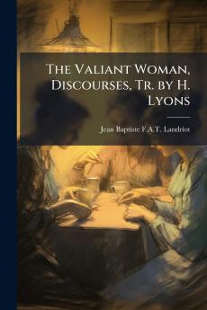 Valiant Woman Discourses Tr. by H. Lyons