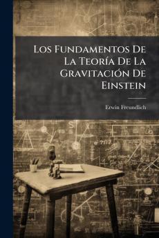 Fundamentos De La TeorÃ-a De La GravitaciÃ3n De Einstein