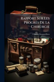 Rapport Sur Les Progrès De La Chirurgie