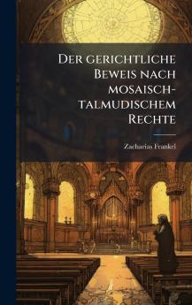 gerichtliche Beweis nach mosaisch-talmudischem Rechte