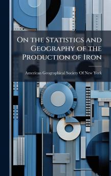 On the Statistics and Geography of the Production of Iron