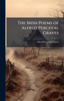 Irish Poems of Alfred Perceval Graves