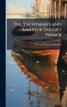 Yachtman's and Amateur Sailor's Primer