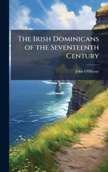 Irish Dominicans of the Seventeenth Century