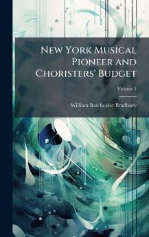 New York Musical Pioneer and Choristers' Budget