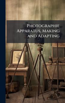 Photographie Apparatus Making and Adapting