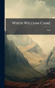 When William Came