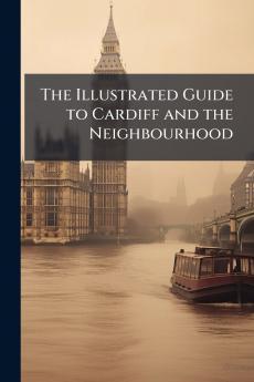 Illustrated Guide to Cardiff and the Neighbourhood