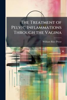 Treatment of Pelvic Inflammations Through the Vagina