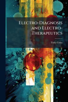 Electro-Diagnosis and Electro-Therapeutics