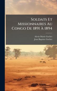 Soldats Et Missionnaires Au Congo De 1891 Ã&#128; 1894