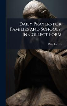 Daily Prayers for Families and Schools in Collect Form