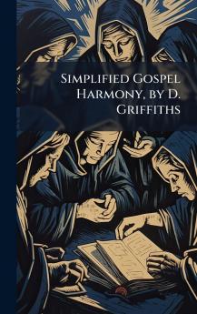 Simplified Gospel Harmony by D. Griffiths