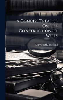 Concise Treatise On the Construction of Wills