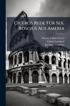 Ciceros Rede FÃ1/4r Sex. Roscius Aus Ameria