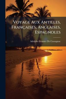 Voyage Aux Antilles Françaises Anglaises Espagnoles