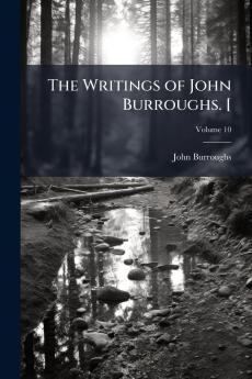 Writings of John Burroughs. [