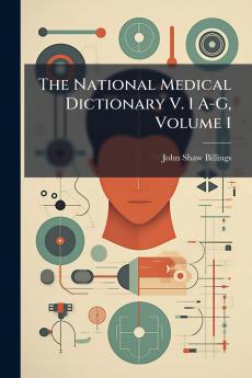 National Medical Dictionary V. 1 A-G Volume 1