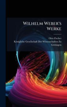 Wilhelm Weber's Werke