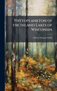 Phytoplankton of the Inland Lakes of Wisconsin