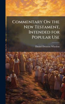 Commentary On the New Testament Intended for Popular Use