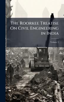 Roorkee Treatise On Civil Engineering in India