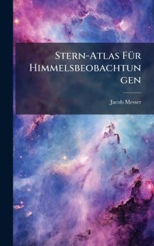 Stern-Atlas FÃ1/4r Himmelsbeobachtungen