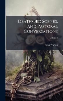 Death-Bed Scenes and Pastoral Conversations