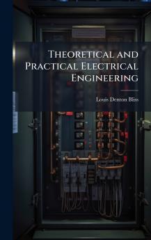 Theoretical and Practical Electrical Engineering