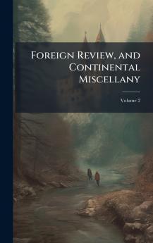 Foreign Review and Continental Miscellany