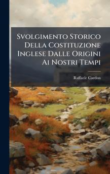 Svolgimento Storico Della Costituzione Inglese Dalle Origini Ai Nostri Tempi