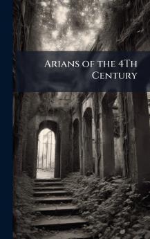 Arians of the 4Th Century