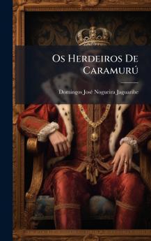Os Herdeiros De CaramurÃ°