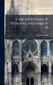 L'architettura Di Vitruvio Volumes 9-10