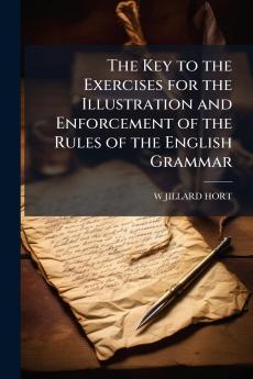 Key to the Exercises for the Illustration and Enforcement of the Rules of the English Grammar