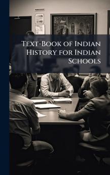 Text-Book of Indian History for Indian Schools