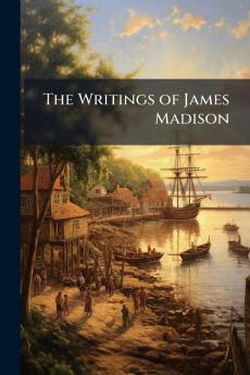 Writings of James Madison