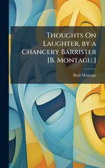 Thoughts On Laughter by a Chancery Barrister [B. Montagu.]