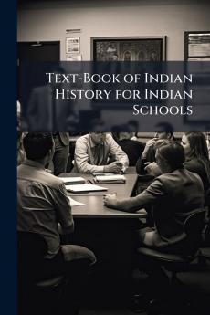 Text-Book of Indian History for Indian Schools